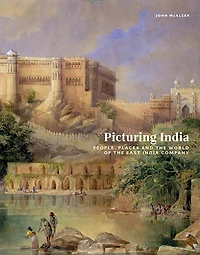 Picturing India: People, Places, and the World of East India Company