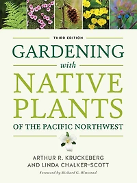Gardening with Native Plants of the Pacific Northwest
