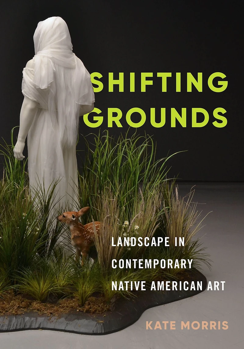 Shifting Grounds: Landscape Contemporary Native American Art
