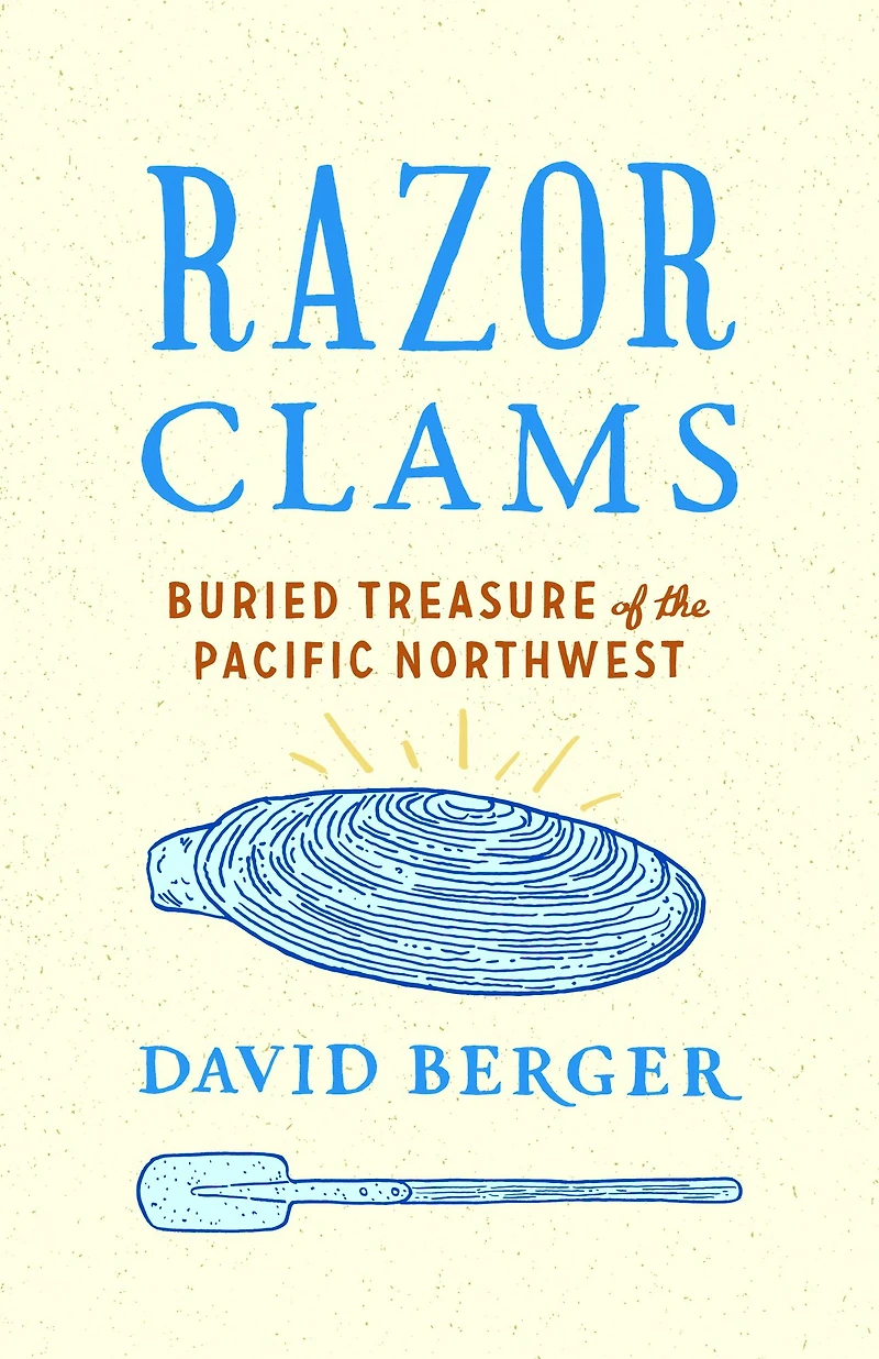 Razor Clams: Buried Treasure of the Pacific Northwest