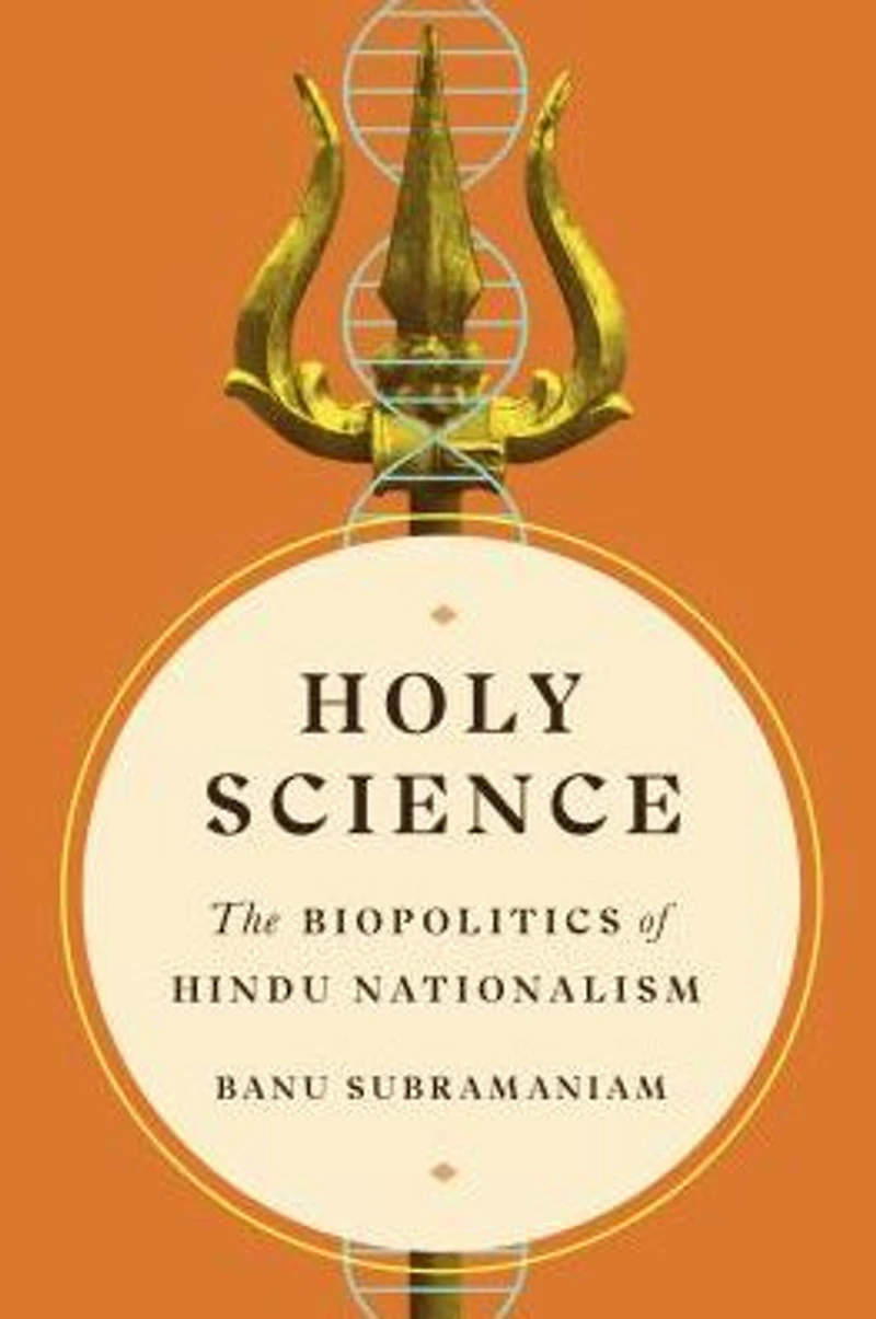 Holy Science: The Biopolitics of Hindu Nationalism