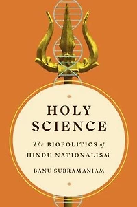 Holy Science: The Biopolitics of Hindu Nationalism