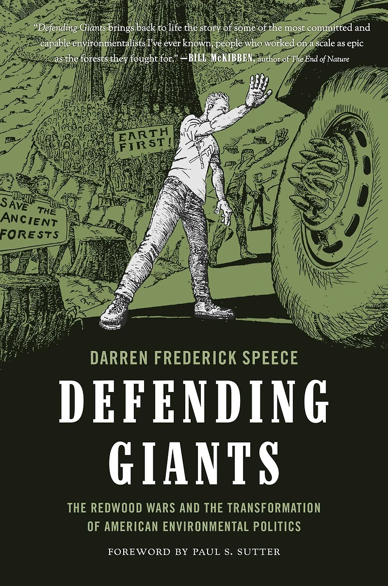 Defending Giants: the Redwood Wars and Transformation of American Environmental Politics