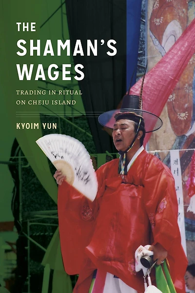 The Shaman's Wages: Trading Ritual on Cheju Island