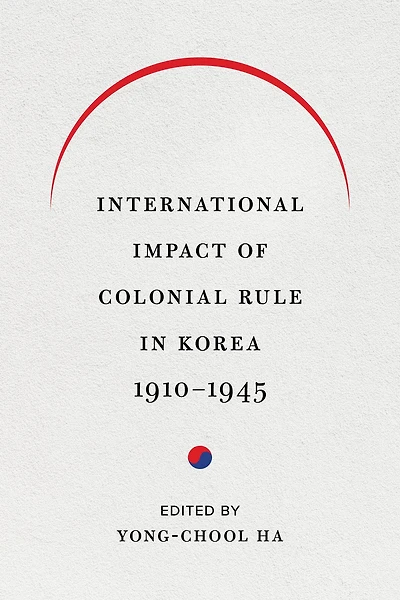International Impact of Colonial Rule Korea, 1910-1945