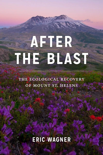 After The Blast: Ecological Recovery of Mount St. Helens