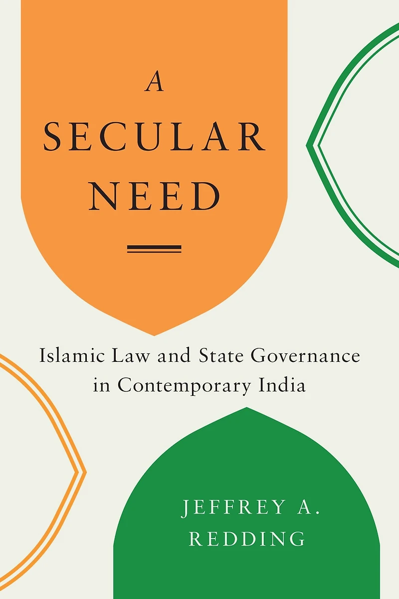 A Secular Need: Islamic Law and State Governance Contemporary India