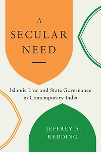 A Secular Need: Islamic Law and State Governance Contemporary India