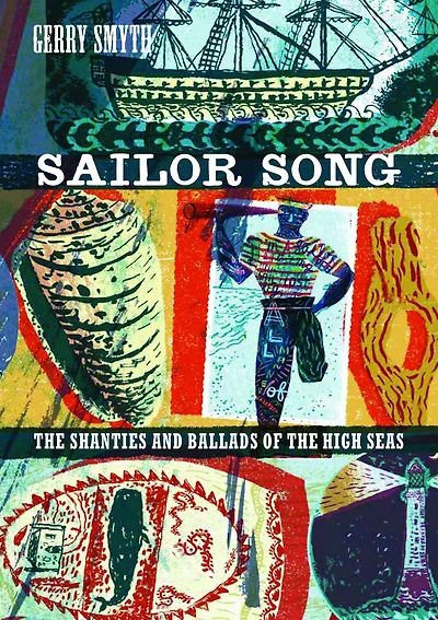 Sailor Song: the Shanties and Ballads of High Seas
