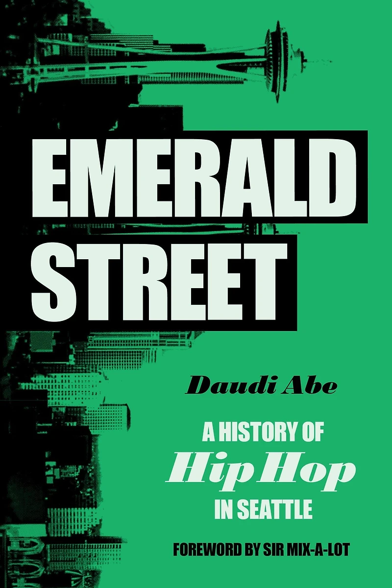 Emerald Street: A History of Hip Hop Seattle