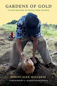 Gardens of Gold: Place-Making Papua New Guinea