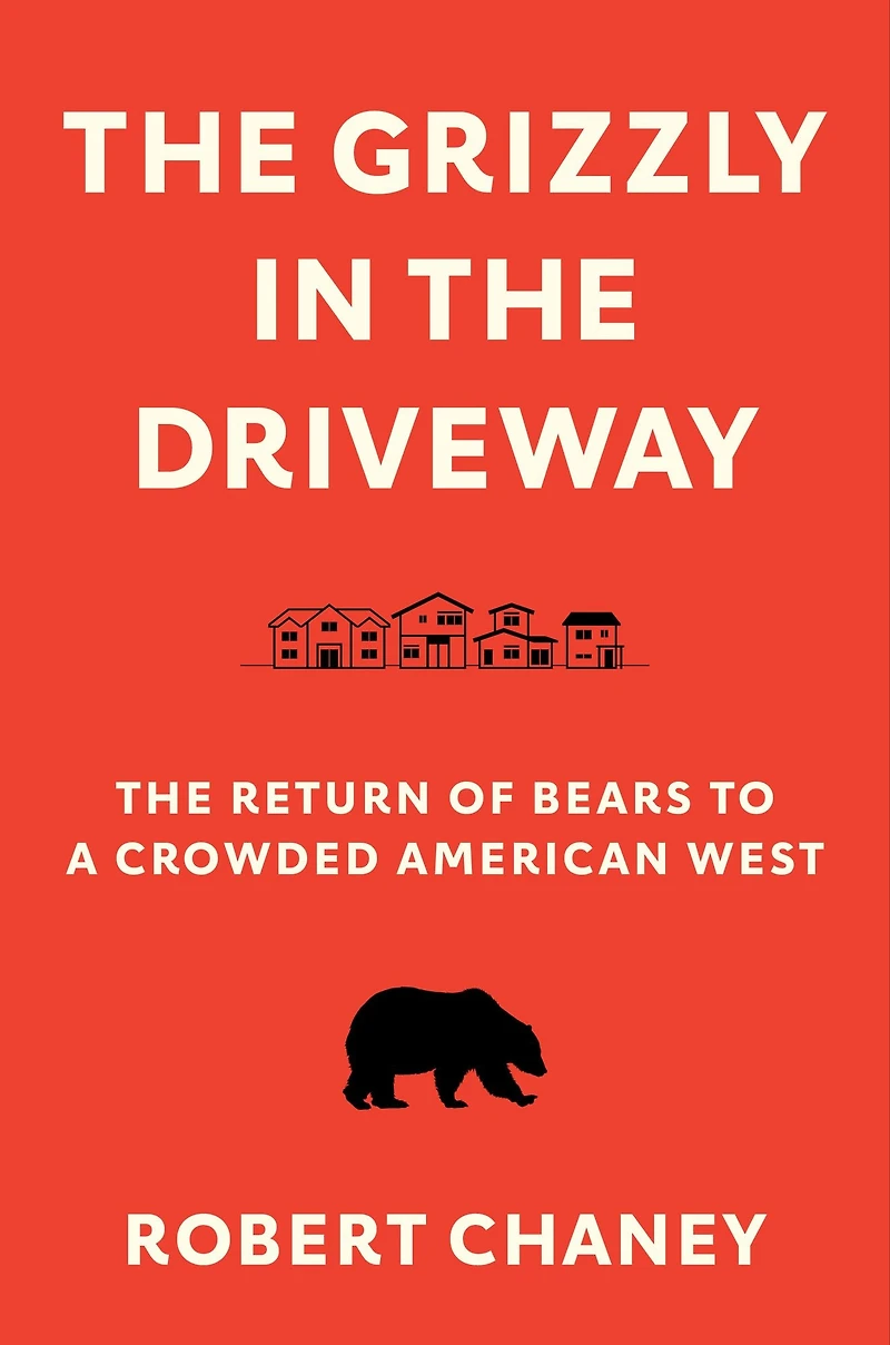 The Grizzly Driveway: Return of Bears to a Crowded American West