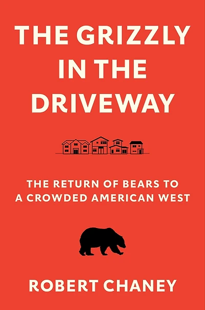 The Grizzly Driveway: Return of Bears to a Crowded American West