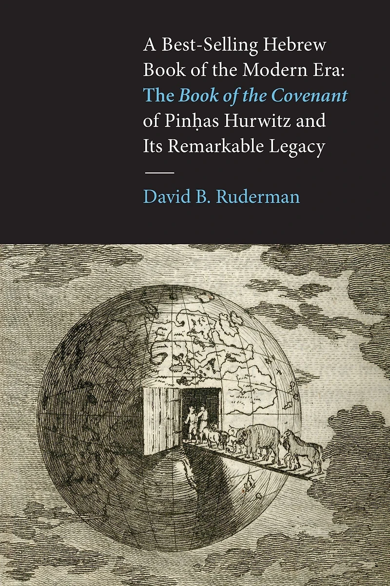 A Best-Selling Hebrew Book of the Modern Era: <i>Book Covenant</i> Pinhas Hurwitz and Its Remarkable Legacy