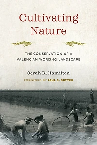 Cultivating Nature: The Conservation of a Valencian Working Landscape