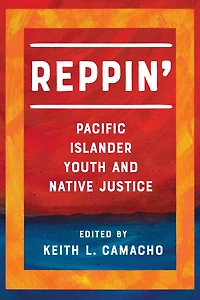Reppin': Pacific Islander Youth and Native Justice