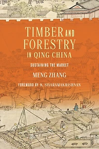 Timber and Forestry Qing China: Sustaining the Market