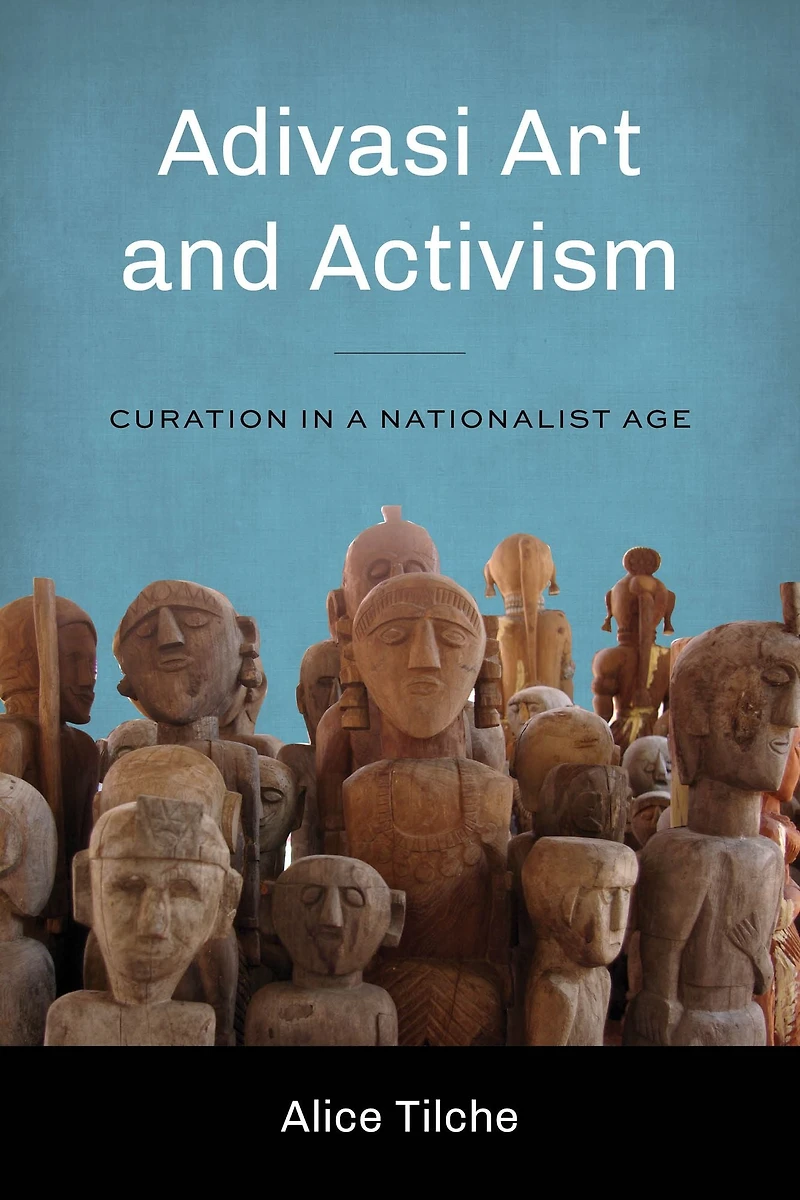 Adivasi Art and Activism: Curation a Nationalist Age