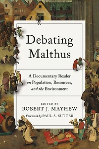 Debating Malthus: A Documentary Reader on Population, Resources, and the Environment