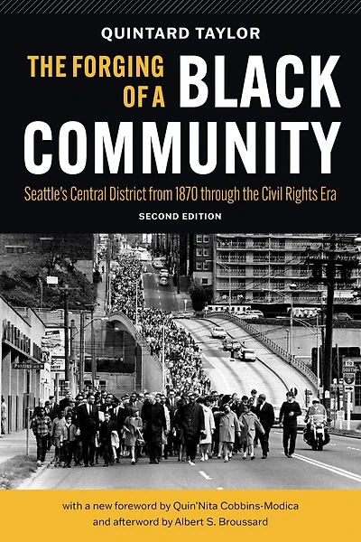 the Forging of a Black Community: Seattle's Central District from 1870 through Civil Rights Era