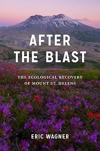 After The Blast: Ecological Recovery of Mount St. Helens