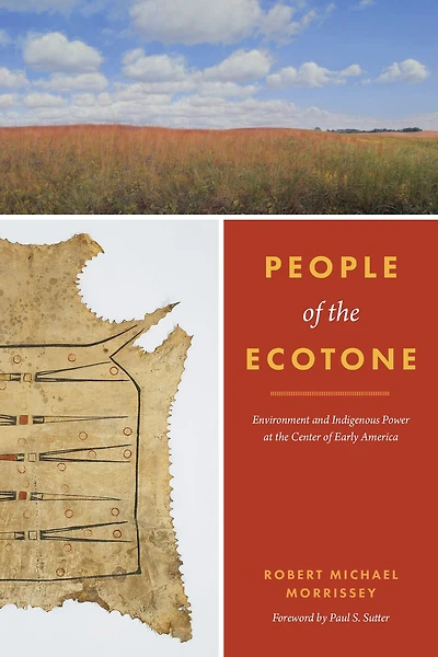 People of the Ecotone: Environment and Indigenous Power at Center Early America