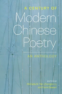 A Century of Modern Chinese Poetry: An Anthology