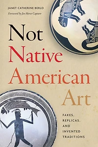 Not Native American Art: Fakes, Replicas, and Invented Traditions