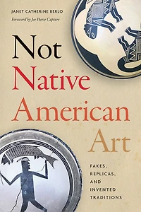 Not Native American Art: Fakes, Replicas, and Invented Traditions