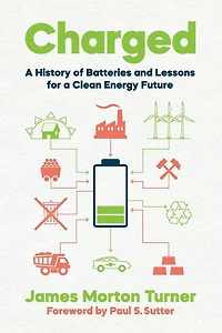 Charged: a History of Batteries and Lessons for Clean Energy Future