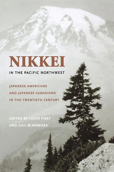 Nikkei the Pacific Northwest: Japanese Americans and Canadians Twentieth Century