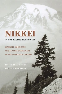 Nikkei the Pacific Northwest: Japanese Americans and Canadians Twentieth Century