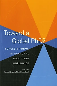 Toward a Global PhD?: Forces and Forms Doctoral Education Worldwide