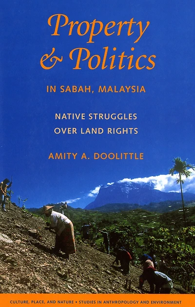 Property and Politics Sabah, Malaysia: Native Struggles Over Land Rights