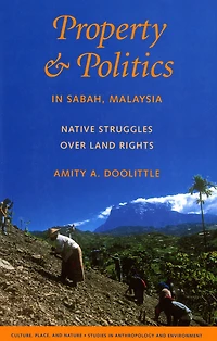 Property and Politics Sabah, Malaysia: Native Struggles Over Land Rights