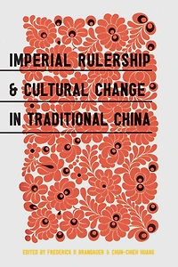 Imperial Rulership and Cultural Change Traditional China