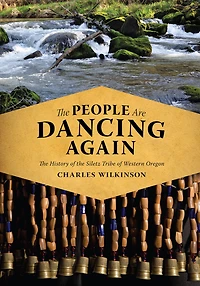 the People Are Dancing Again: History of Siletz Tribe Western Oregon