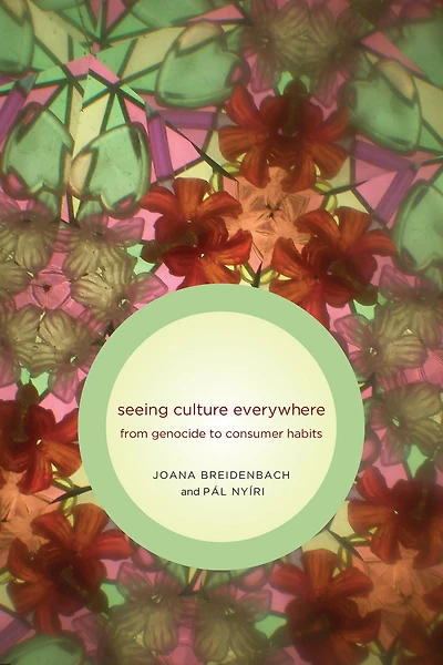 Seeing Culture Everywhere: From Genocide to Consumer Habits