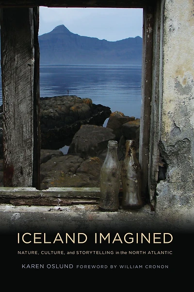 Iceland Imagined: Nature, Culture, and Storytelling the North Atlantic