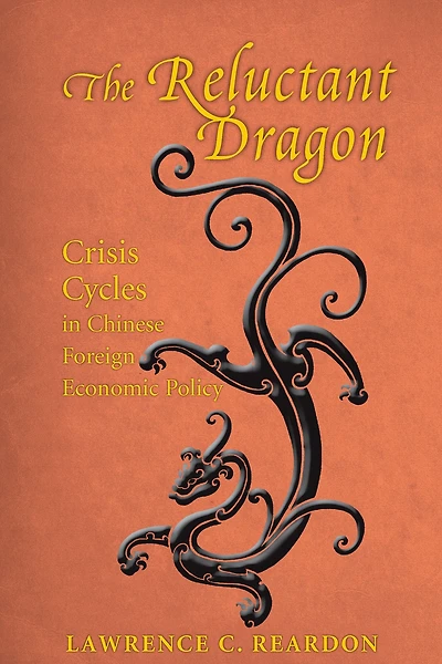 The Reluctant Dragon: Crisis Cycles Chinese Foreign Economic Policy