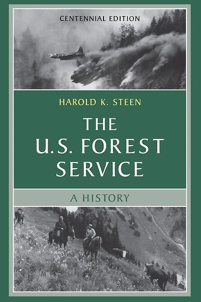 The U.S. Forest Service: A Centennial History