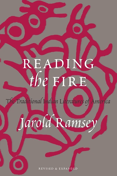 Reading the Fire: The Traditional Indian Literatures of America