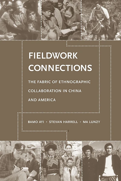 Fieldwork Connections: The Fabric of Ethnographic Collaboration China and America
