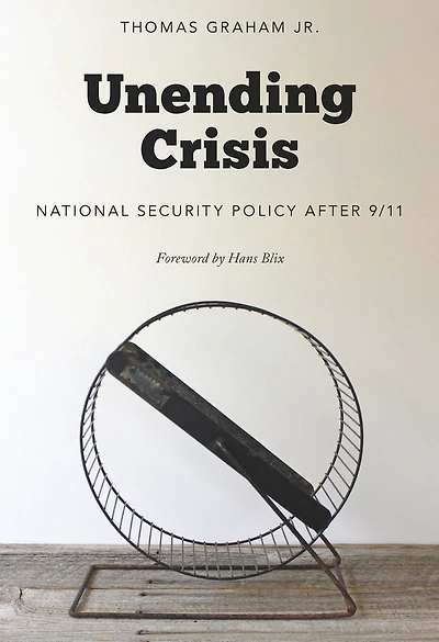 Unending Crisis: National Security Policy After 9/11