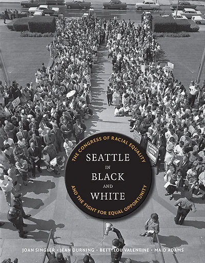 Seattle Black and White: the Congress of Racial Equality Fight for Equal Opportunity
