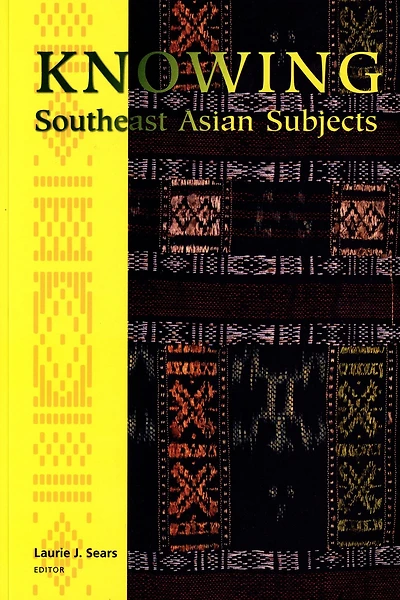 Knowing Southeast Asian Subjects