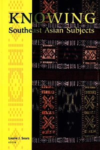 Knowing Southeast Asian Subjects