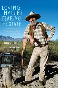 Loving Nature, Fearing the State: Environmentalism and Antigovernment Politics before Reagan