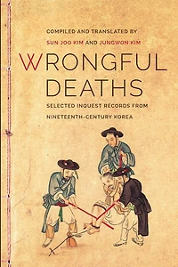 Wrongful Deaths: Selected Inquest Records from Nineteenth-Century Korea
