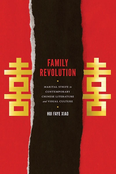 Family Revolution: Marital Strife Contemporary Chinese Literature and Visual Culture